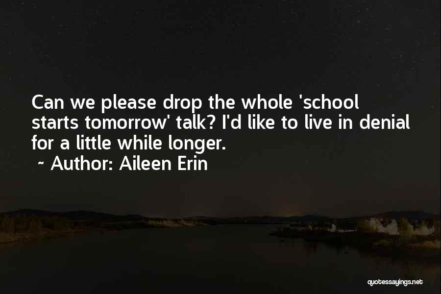 Tomorrow Is School Quotes By Aileen Erin