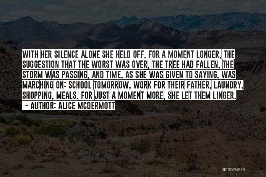 Tomorrow Is School Quotes By Alice McDermott