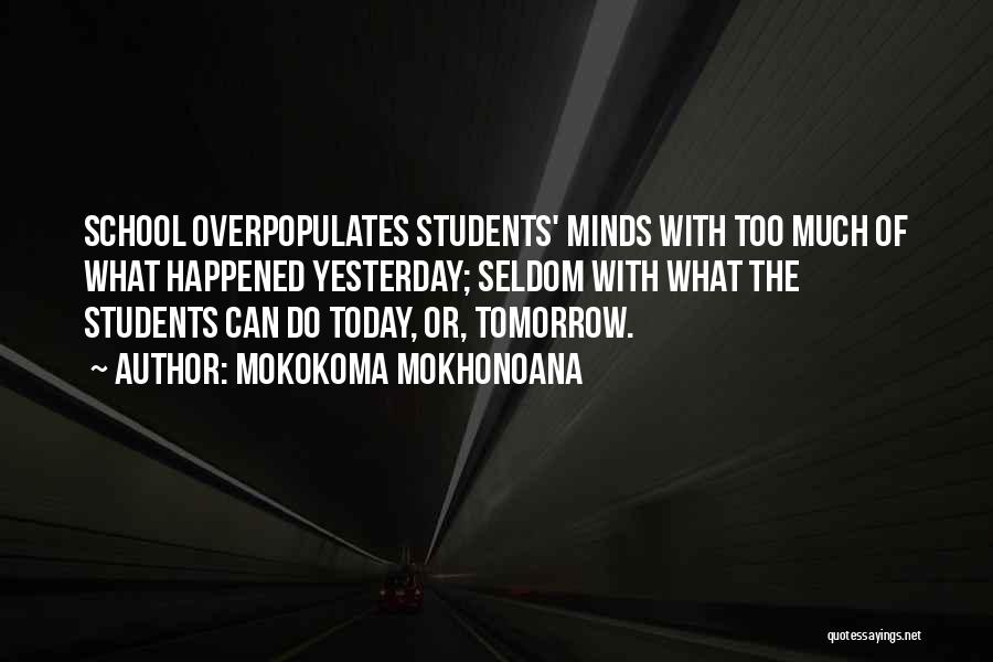 Tomorrow Is School Quotes By Mokokoma Mokhonoana