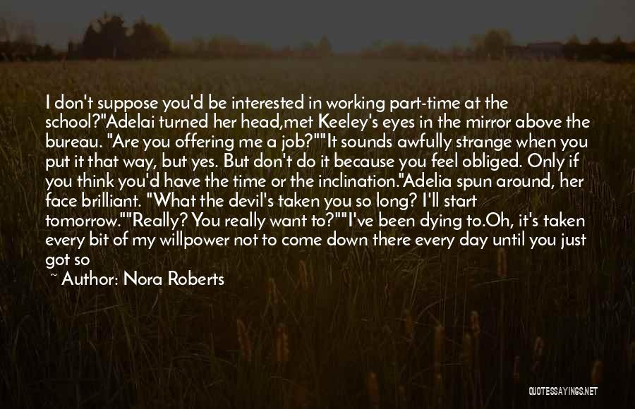 Tomorrow Is School Quotes By Nora Roberts
