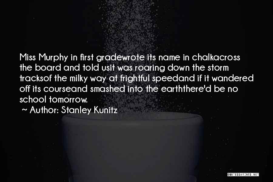Tomorrow Is School Quotes By Stanley Kunitz