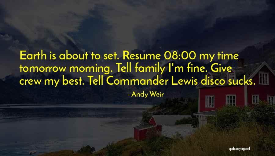 Tomorrow Morning Quotes By Andy Weir Tomorrow Morning Quotes By Andy Weir