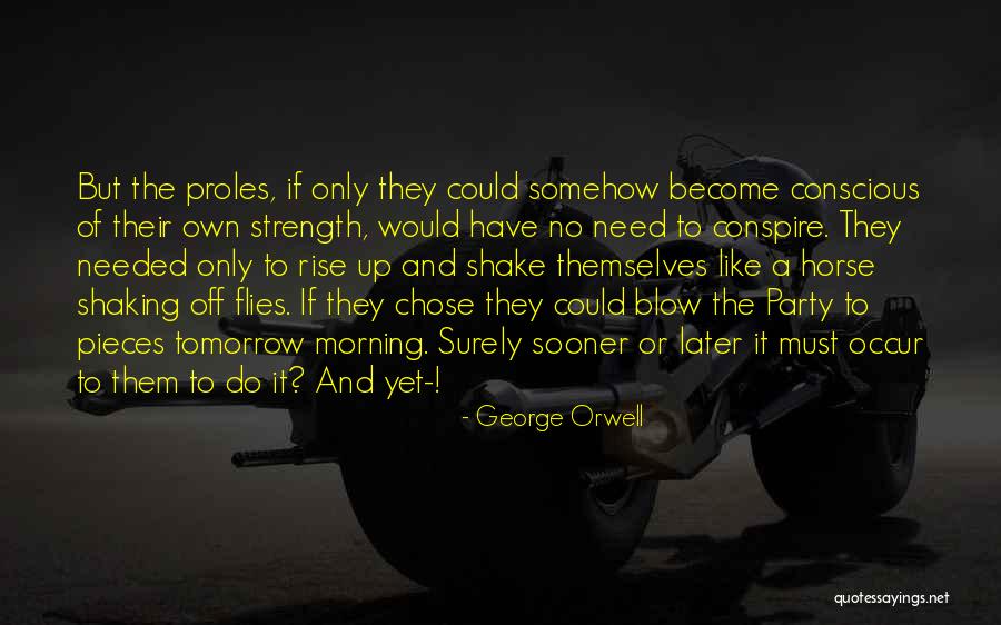 Tomorrow Morning Quotes By George Orwell Tomorrow Morning Quotes By George Orwell