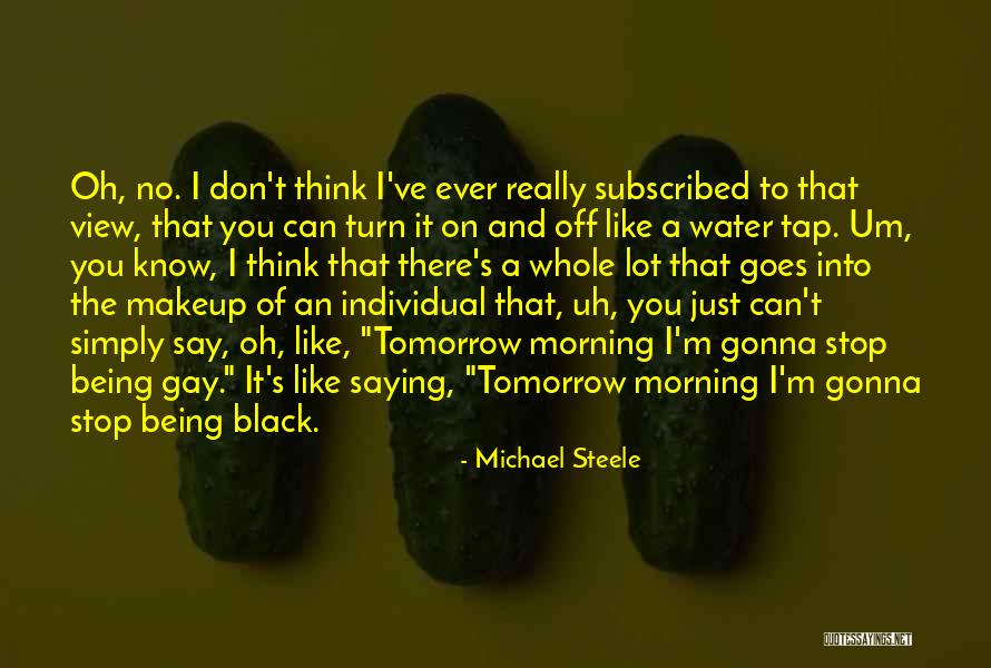 Tomorrow Morning Quotes By Michael Steele Tomorrow Morning Quotes By Michael Steele