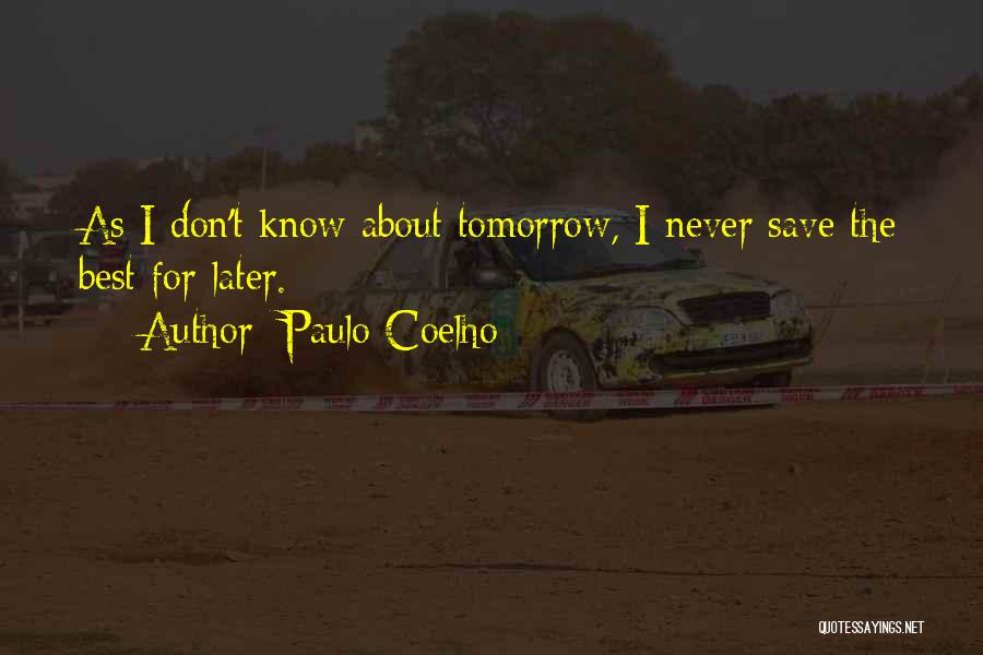 Tomorrow Never Knows Quotes By Paulo Coelho