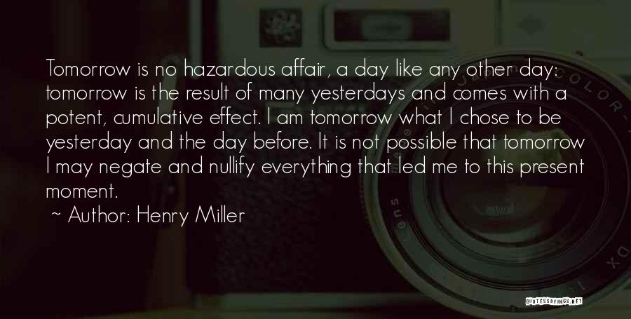 Tomorrow Quotes By Henry Miller