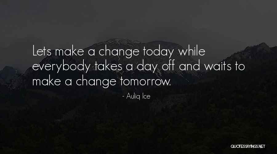 Tomorrow Quotes Quotes By Auliq Ice Tomorrow Quotes Quotes By Auliq Ice