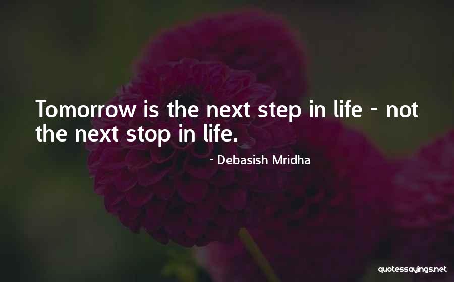 Tomorrow Quotes Quotes By Debasish Mridha Tomorrow Quotes Quotes By Debasish Mridha
