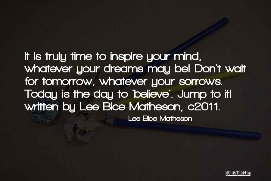 Tomorrow Quotes Quotes By Lee Bice-Matheson Tomorrow Quotes Quotes By Lee Bice-Matheson