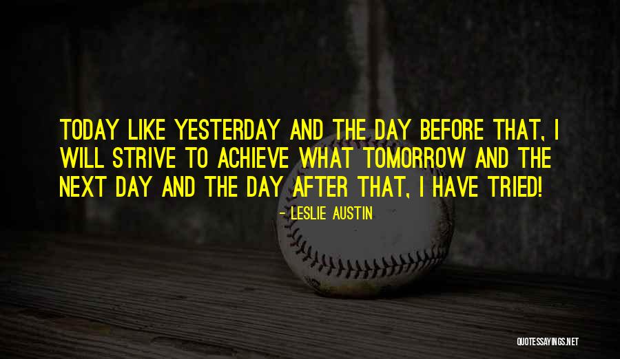 Tomorrow Quotes Quotes By Leslie Austin Tomorrow Quotes Quotes By Leslie Austin