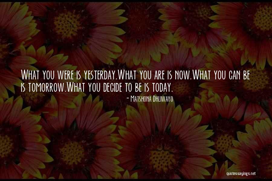 Tomorrow Quotes Quotes By Matshona Dhliwayo Tomorrow Quotes Quotes By Matshona Dhliwayo