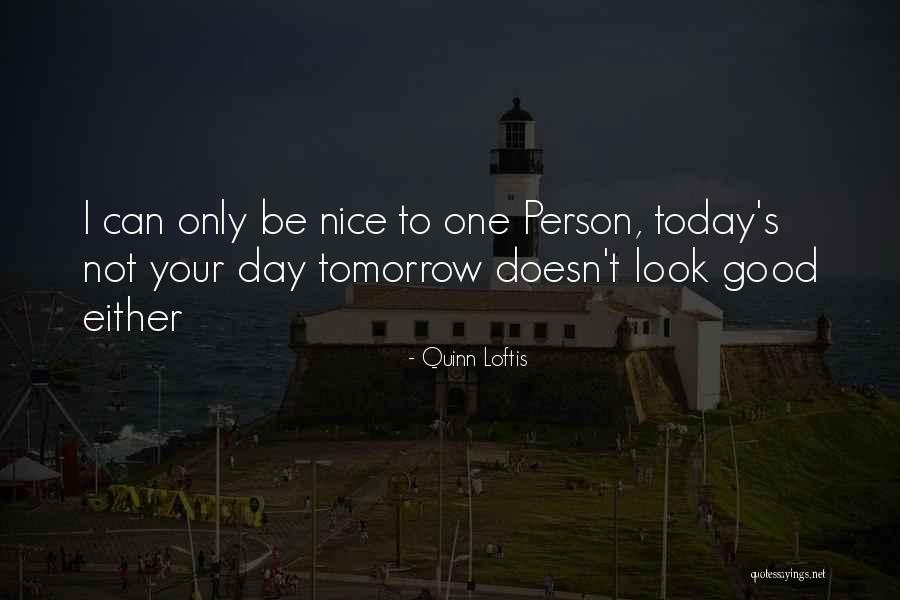 Tomorrow S Quotes By Quinn Loftis Tomorrow S Quotes By Quinn Loftis