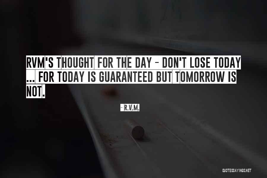Tomorrow S Quotes By R.v.m. Tomorrow S Quotes By R.v.m.