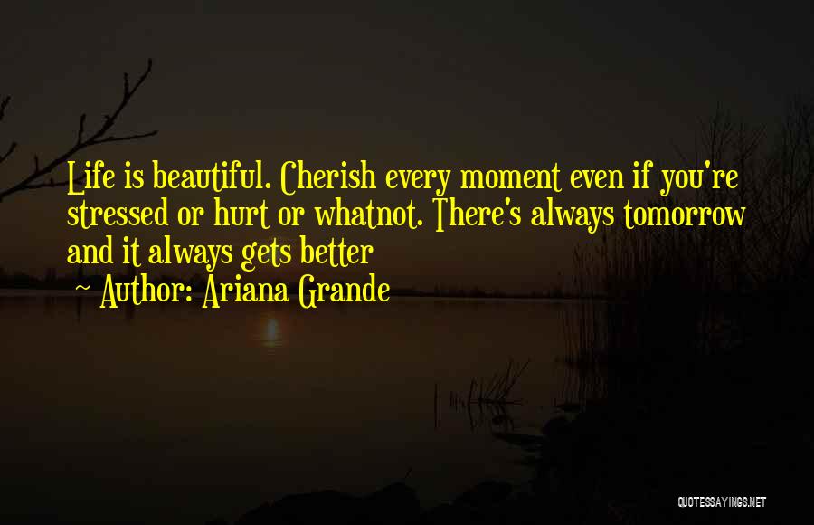 Tomorrow Things Will Be Better Quotes By Ariana Grande