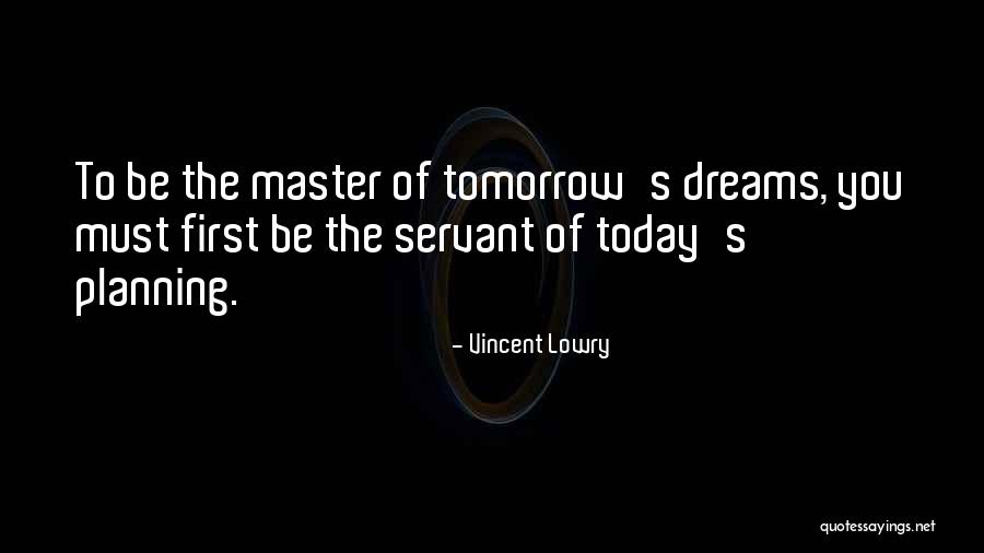 Tomorrow Tomorrow Quote Quotes By Vincent Lowry Tomorrow Tomorrow Quote Quotes By Vincent Lowry