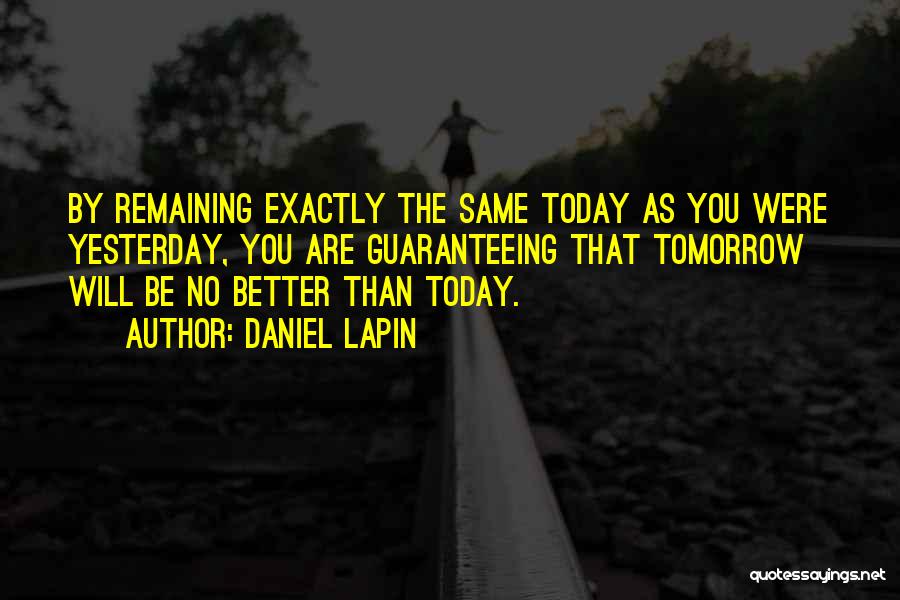 Tomorrow Will Be Better Quotes By Daniel Lapin