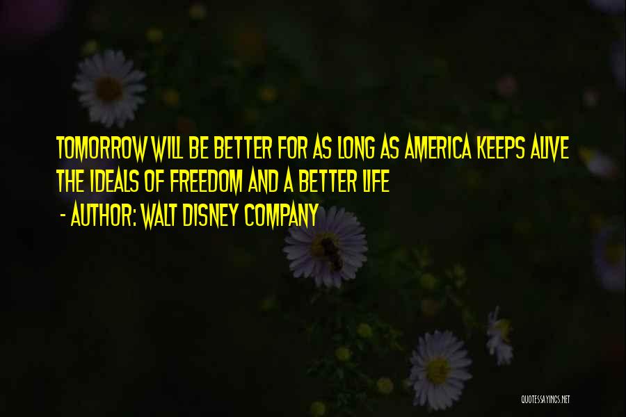 Tomorrow Will Be Better Quotes By Walt Disney Company