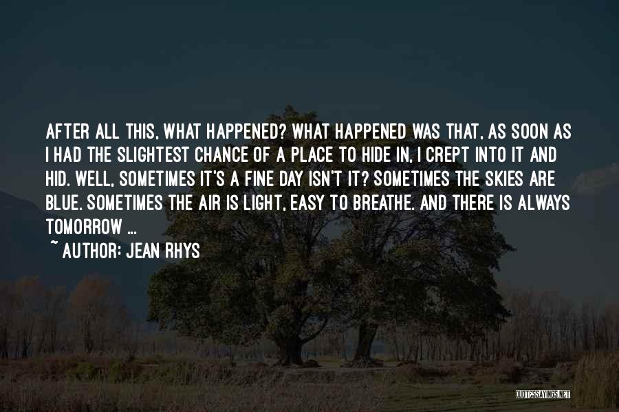 Tomorrow Will Be Fine Quotes By Jean Rhys