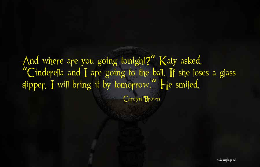 Tomorrow Will Bring Quotes By Carolyn Brown Tomorrow Will Bring Quotes By Carolyn Brown