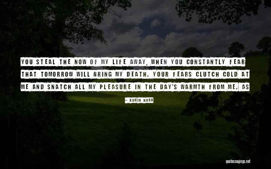 Tomorrow Will Bring Quotes By Robin Hobb Tomorrow Will Bring Quotes By Robin Hobb