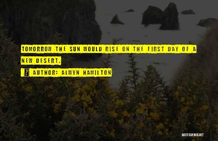 Tomorrow's A New Day Quotes By Alwyn Hamilton