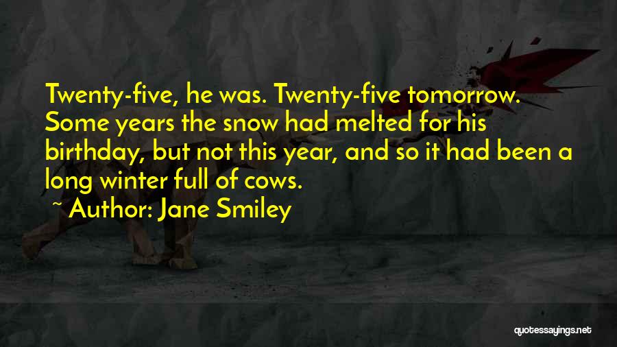 Tomorrow's My Birthday Quotes By Jane Smiley