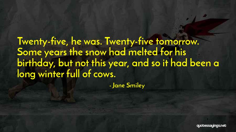 Tomorrow's My Birthday Quotes By Jane Smiley Tomorrow's My Birthday Quotes By Jane Smiley