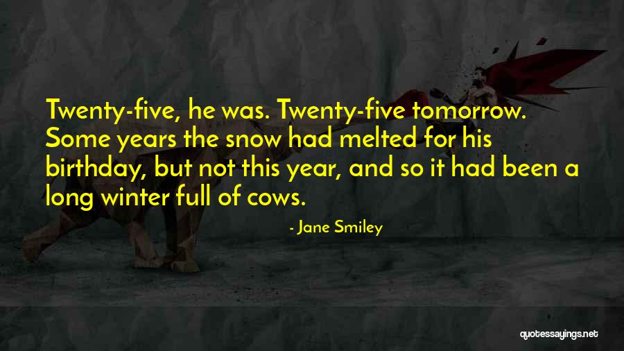 Tomorrow's My Birthday Quotes By Jane Smiley