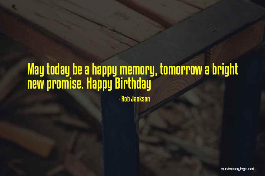 Tomorrow's My Birthday Quotes By Rob Jackson