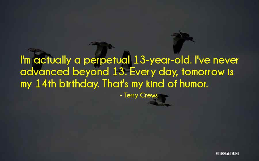 Tomorrow's My Birthday Quotes By Terry Crews Tomorrow's My Birthday Quotes By Terry Crews