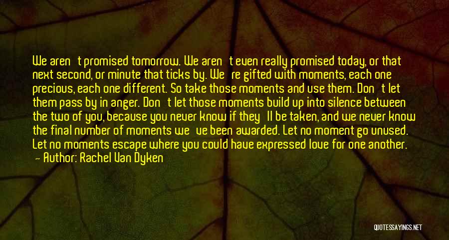 Tomorrow's Not Promised Quotes By Rachel Van Dyken