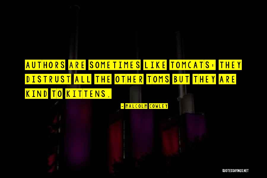 Toms Quotes By Malcolm Cowley Toms Quotes By Malcolm Cowley