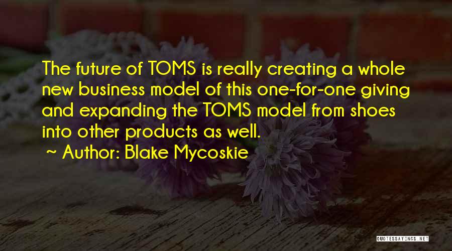 Toms Shoes Quotes By Blake Mycoskie