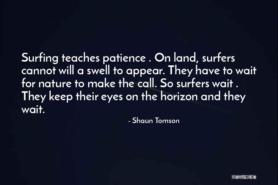 Tomson Quotes By Shaun Tomson Tomson Quotes By Shaun Tomson