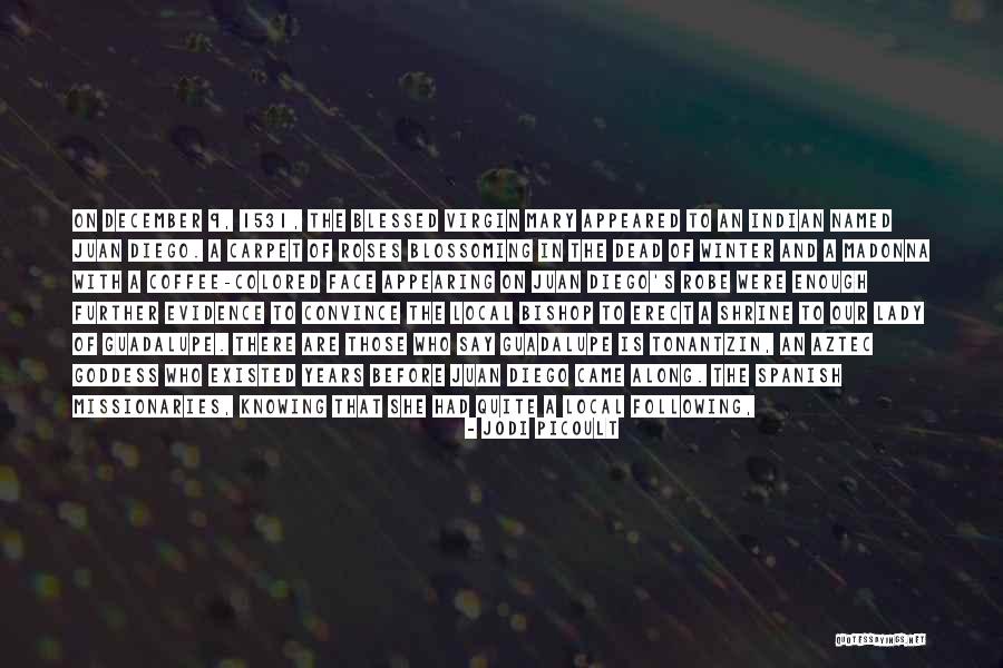 Tonantzin Aztec Quotes By Jodi Picoult Tonantzin Aztec Quotes By Jodi Picoult