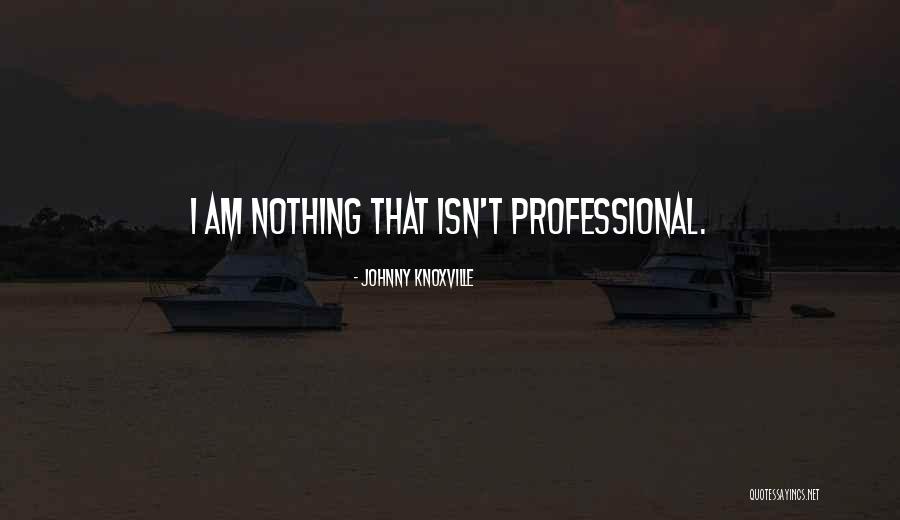 Tonantzin Aztec Quotes By Johnny Knoxville Tonantzin Aztec Quotes By Johnny Knoxville