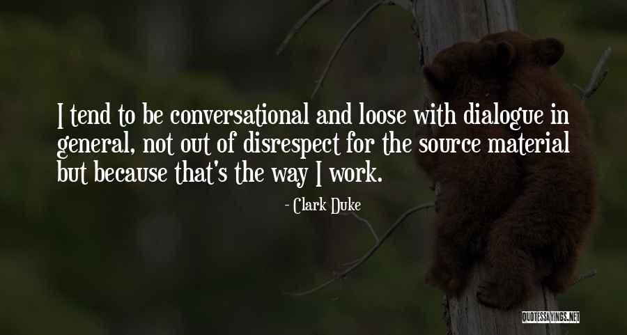 Toncylis Quotes By Clark Duke Toncylis Quotes By Clark Duke