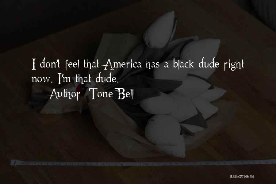 Tone Bell Quotes 2095667
