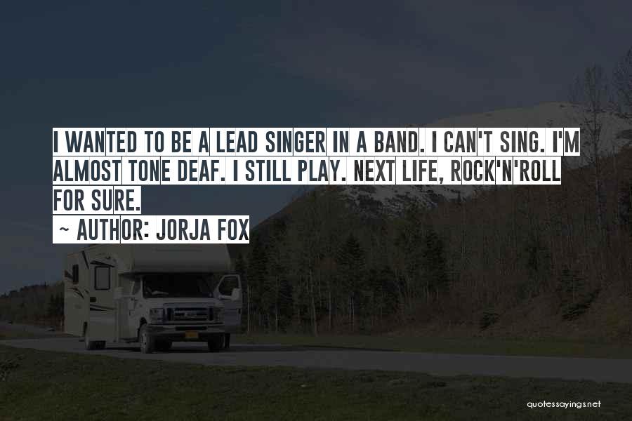 Tone Deaf Quotes By Jorja Fox