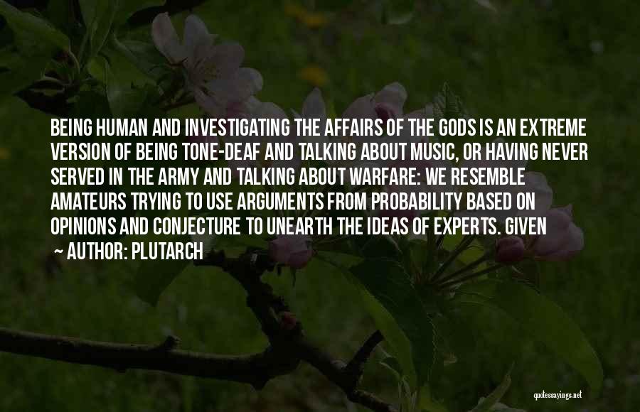 Tone Deaf Quotes By Plutarch
