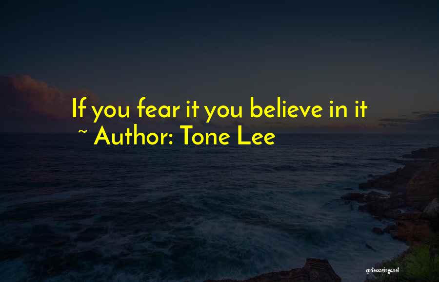 Tone Lee Quotes 573357