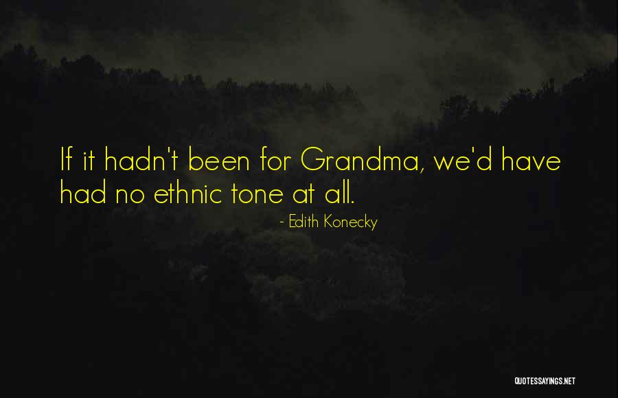 Tone Quotes By Edith Konecky Tone Quotes By Edith Konecky