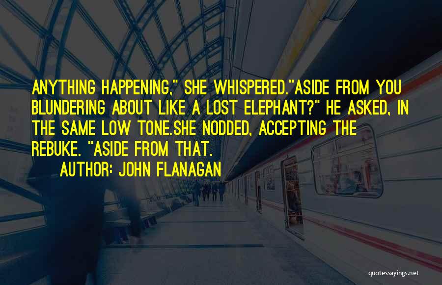 Tone Quotes By John Flanagan