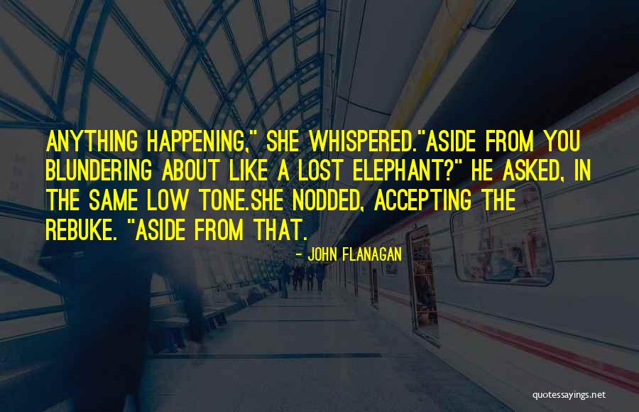 Tone Quotes By John Flanagan