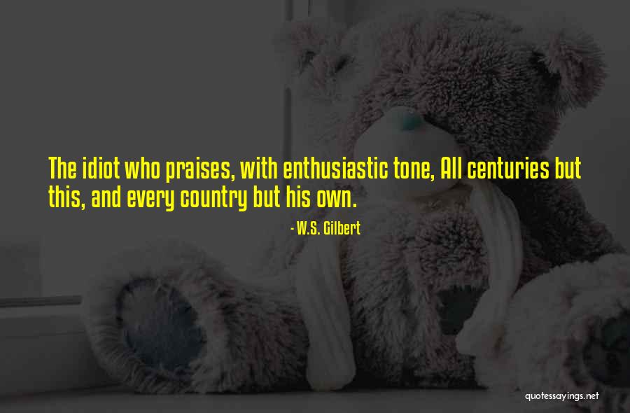 Tone Quotes By W.S. Gilbert Tone Quotes By W.S. Gilbert