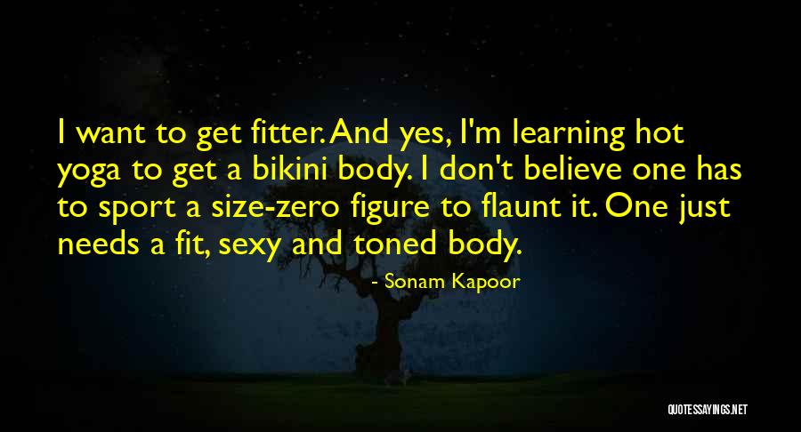 Toned Body Quotes By Sonam Kapoor