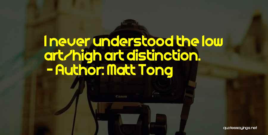 Tong Quotes By Matt Tong