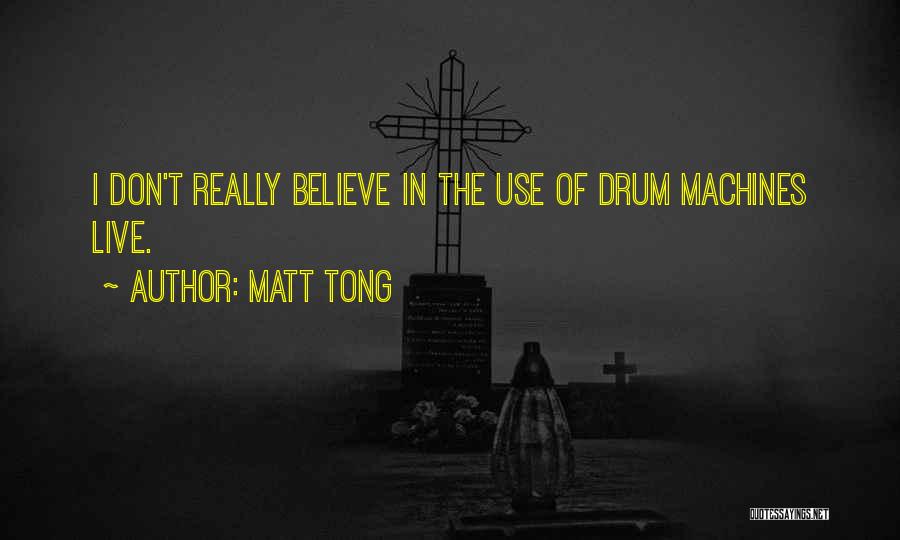 Tong Quotes By Matt Tong