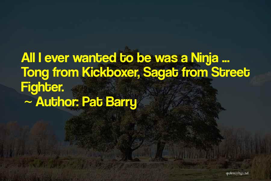 Tong Quotes By Pat Barry