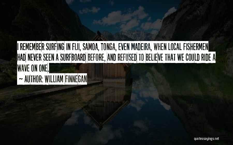 Tonga Quotes By William Finnegan